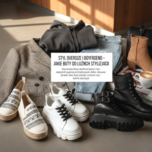 Estilo grande e namorado - que sapatos usar para um estilo solto